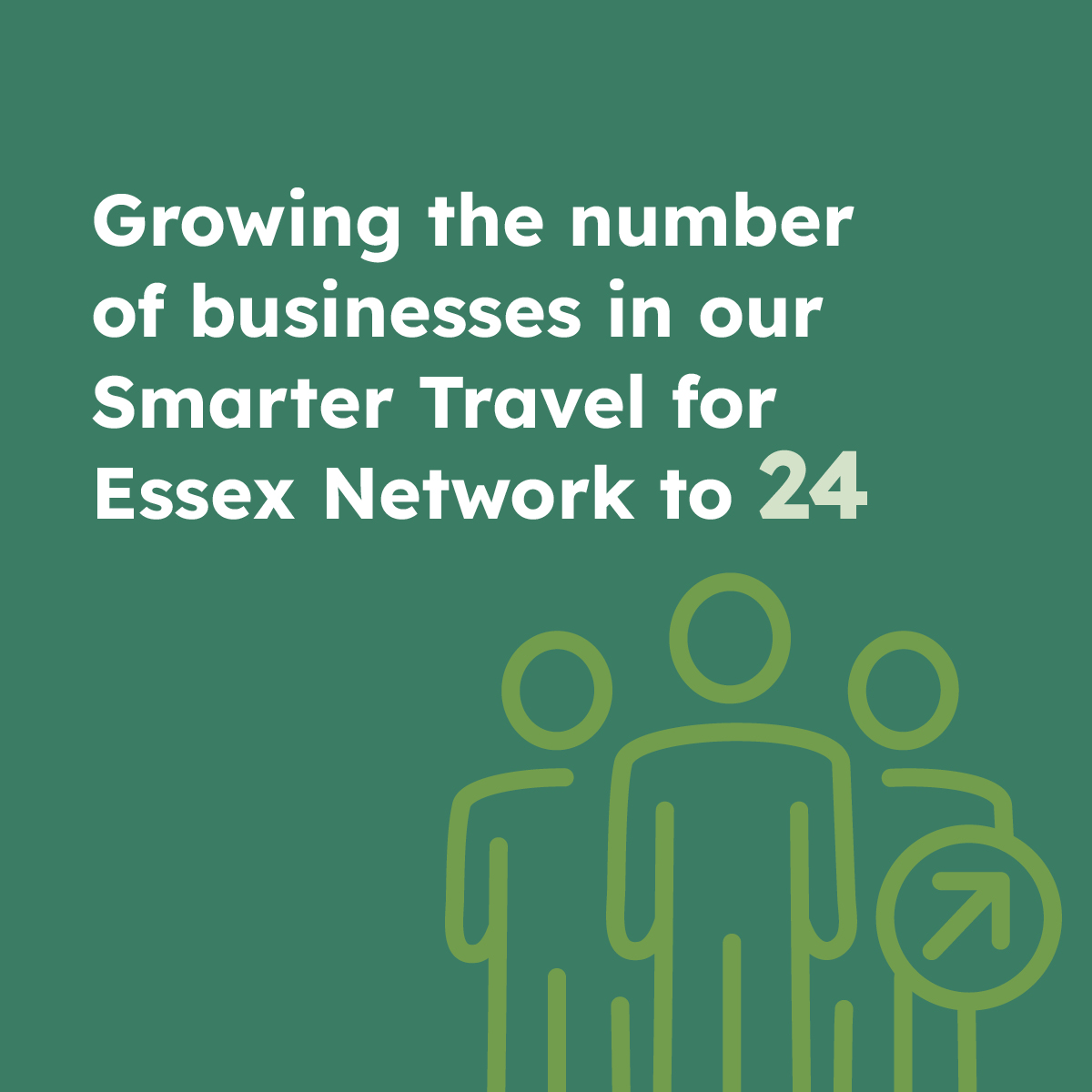 Growing the number of businesses in our Smarter Travel for Essex Network to 24