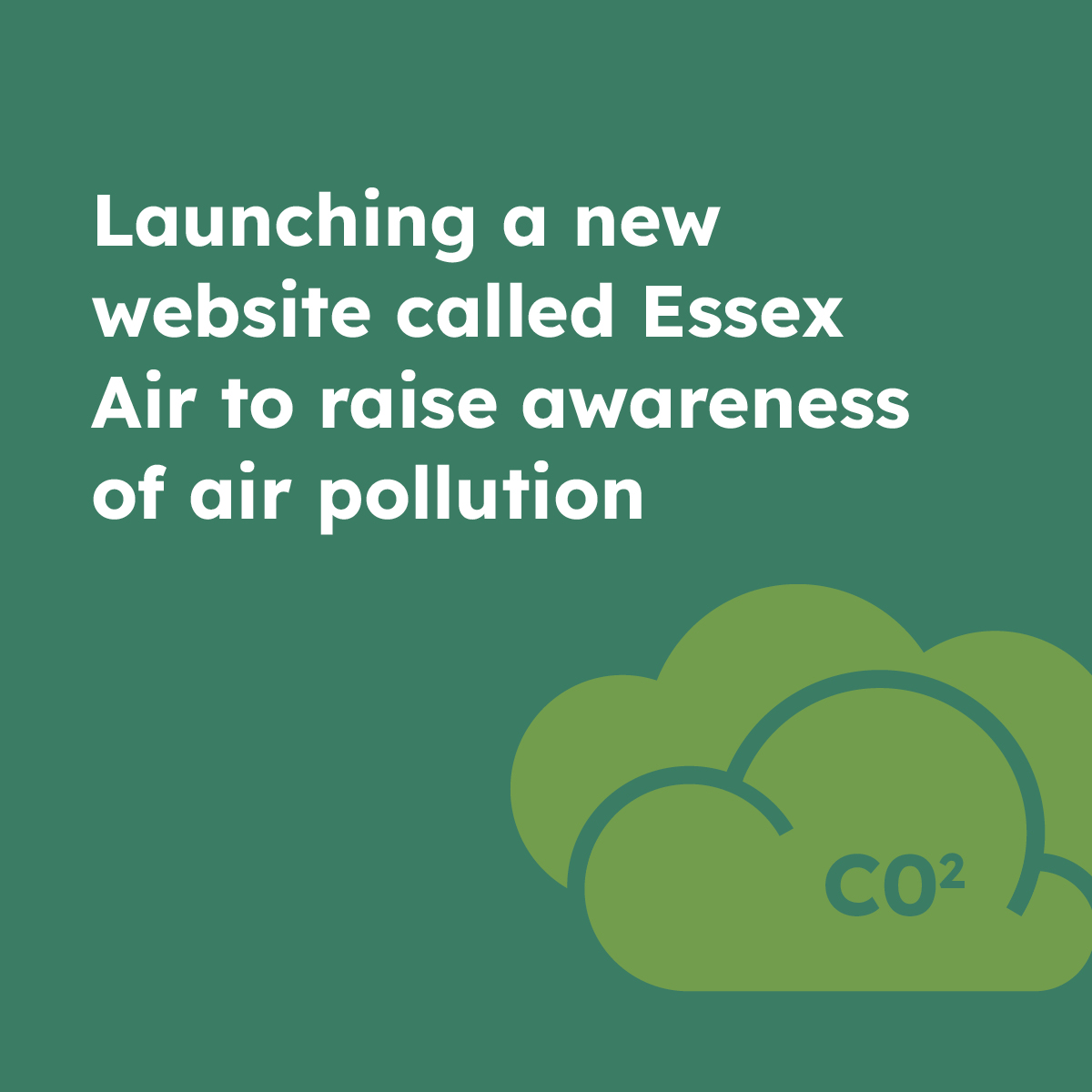 Launching a new website called Essex Air to raise awareness of air pollution