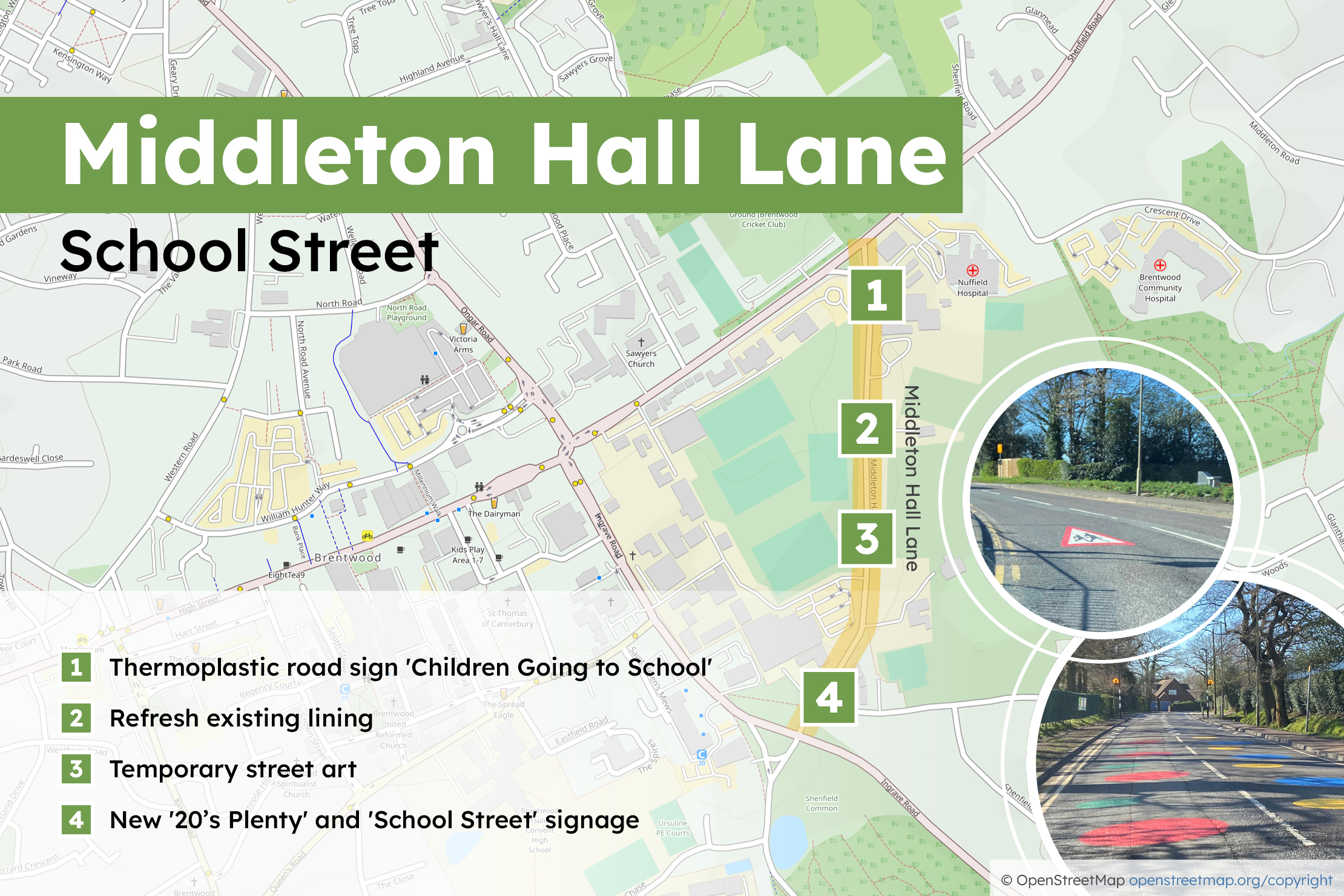 1. Thermoplastic road sign 'Children going to school' 2. Refresh existing line 3. Temporary street art 4. New '20's Plenty' and 'School Street' signage