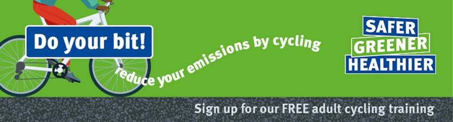Do your bit! Reduce your emissions by cycling. Sign up for our free adult cycling training. Safer, Greener, Healthier.